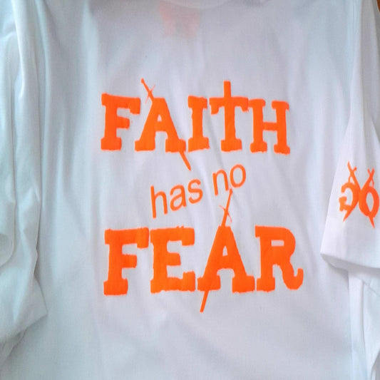 Faith Has No Fear T-Shirt