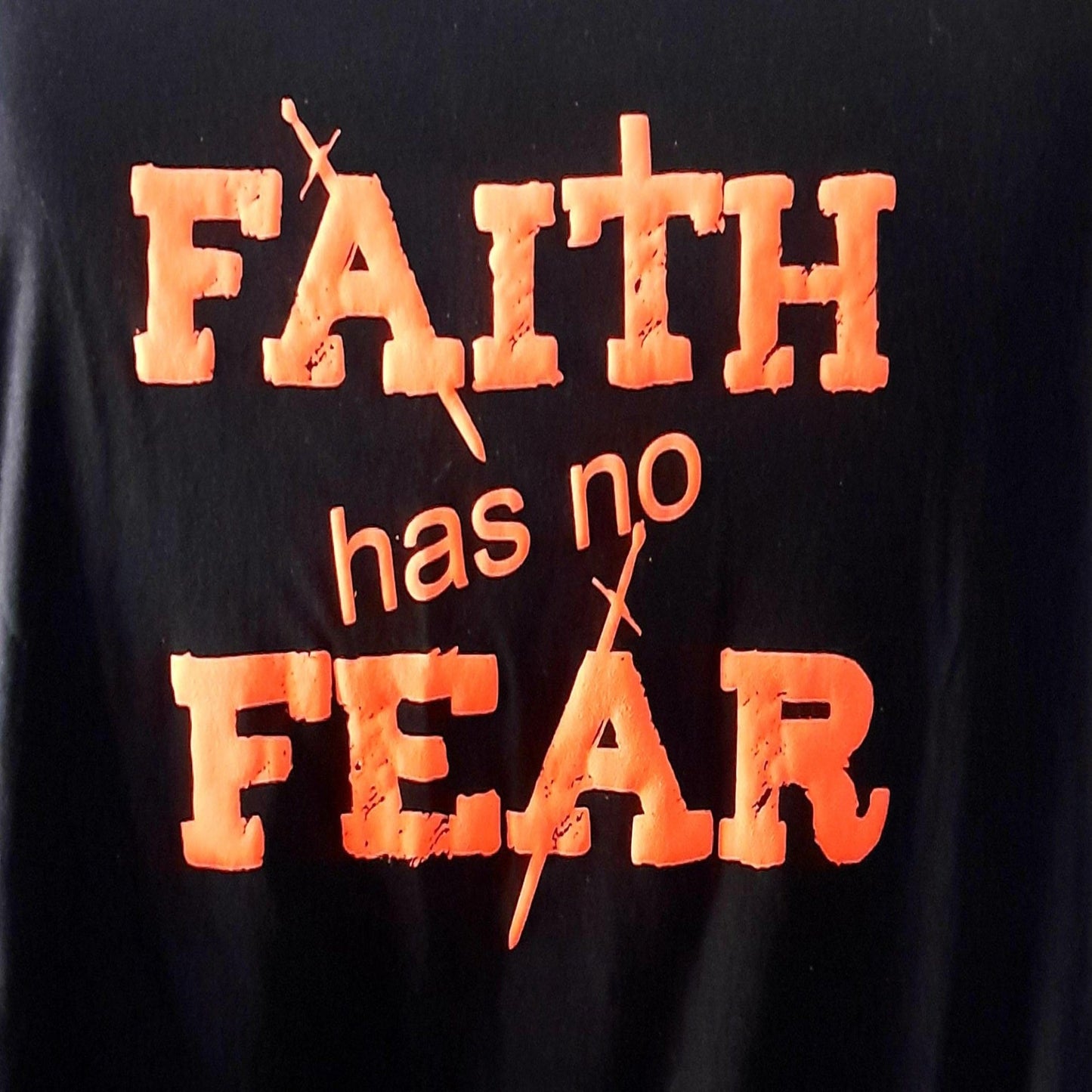 Faith Has No Fear T-Shirt