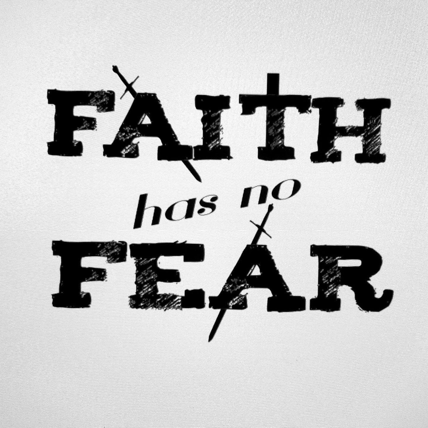 Faith Has No Fear T-Shirt