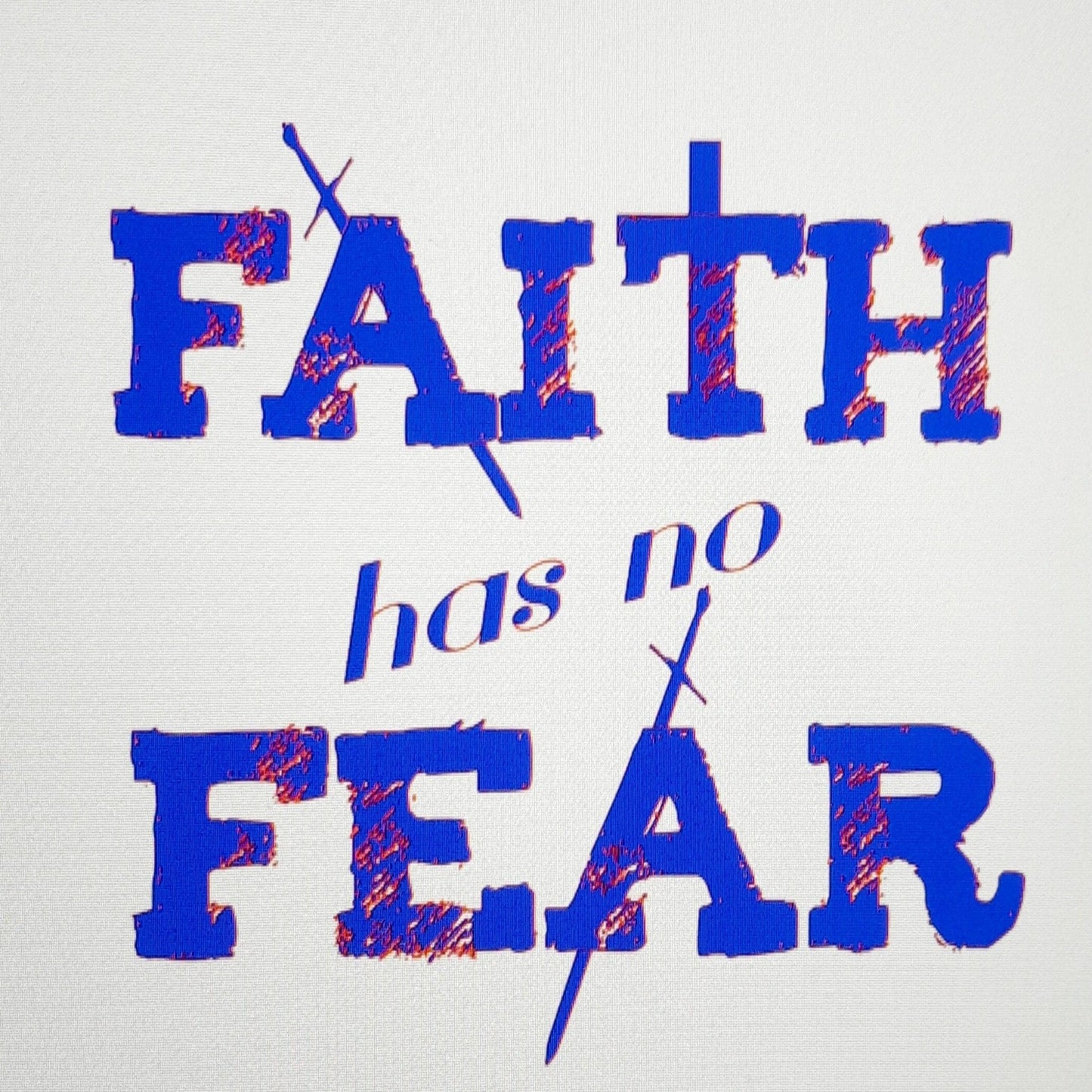 Faith Has No Fear T-Shirt