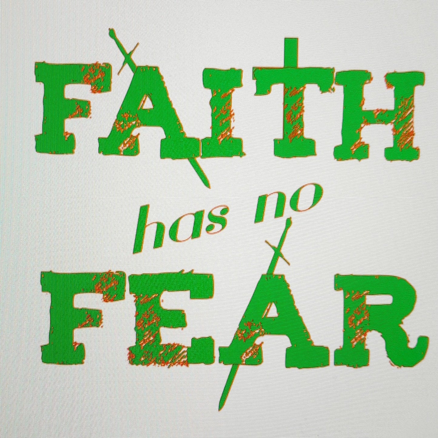 Faith Has No Fear T-Shirt