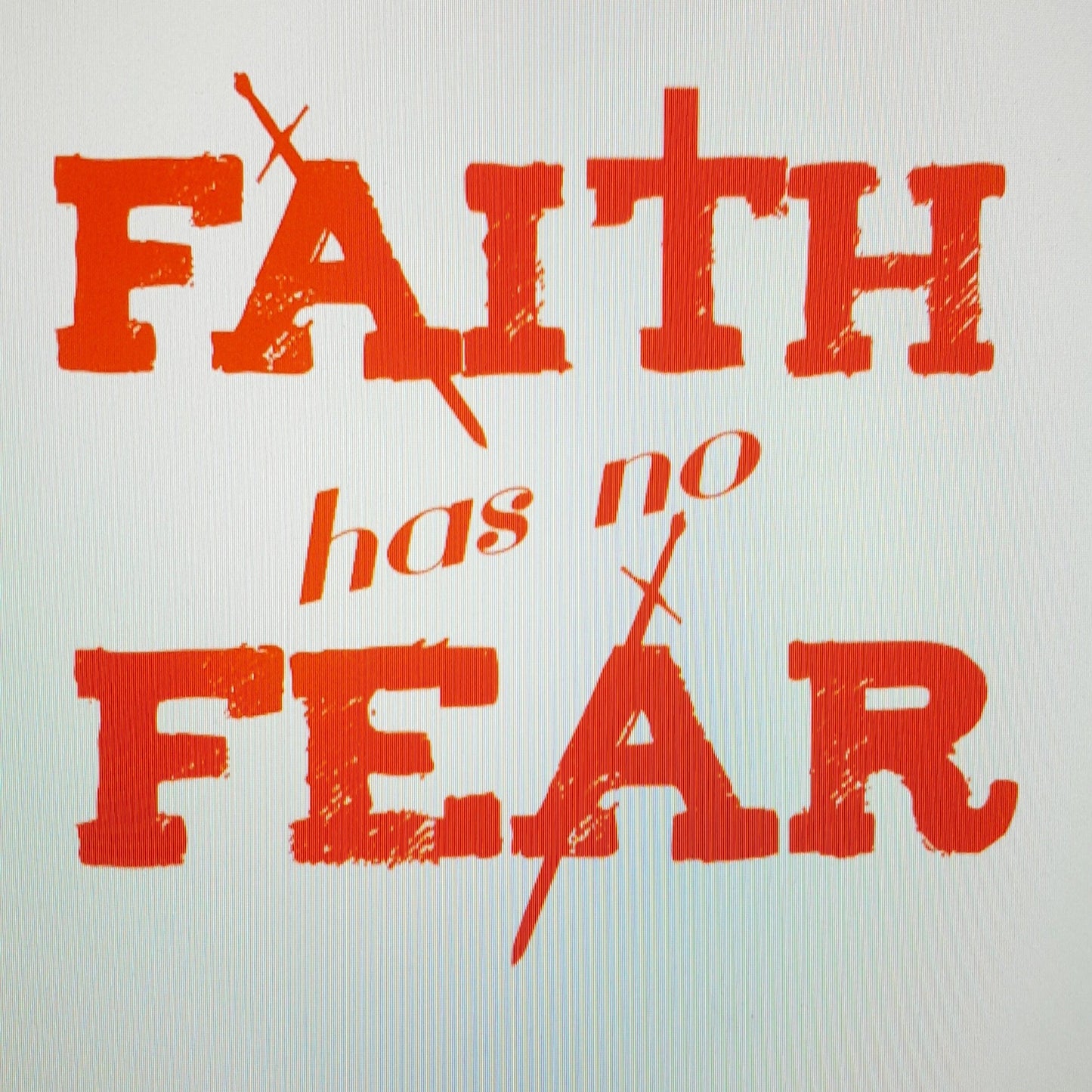 Faith Has No Fear T-Shirt