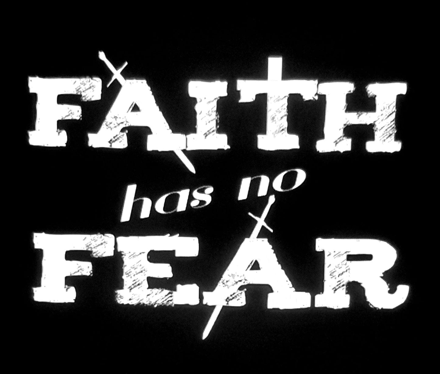 Faith Has No Fear T-Shirt