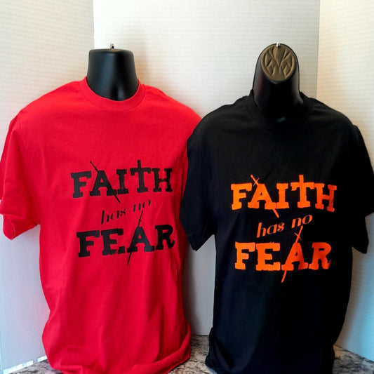 Faith Has No Fear T-Shirt
