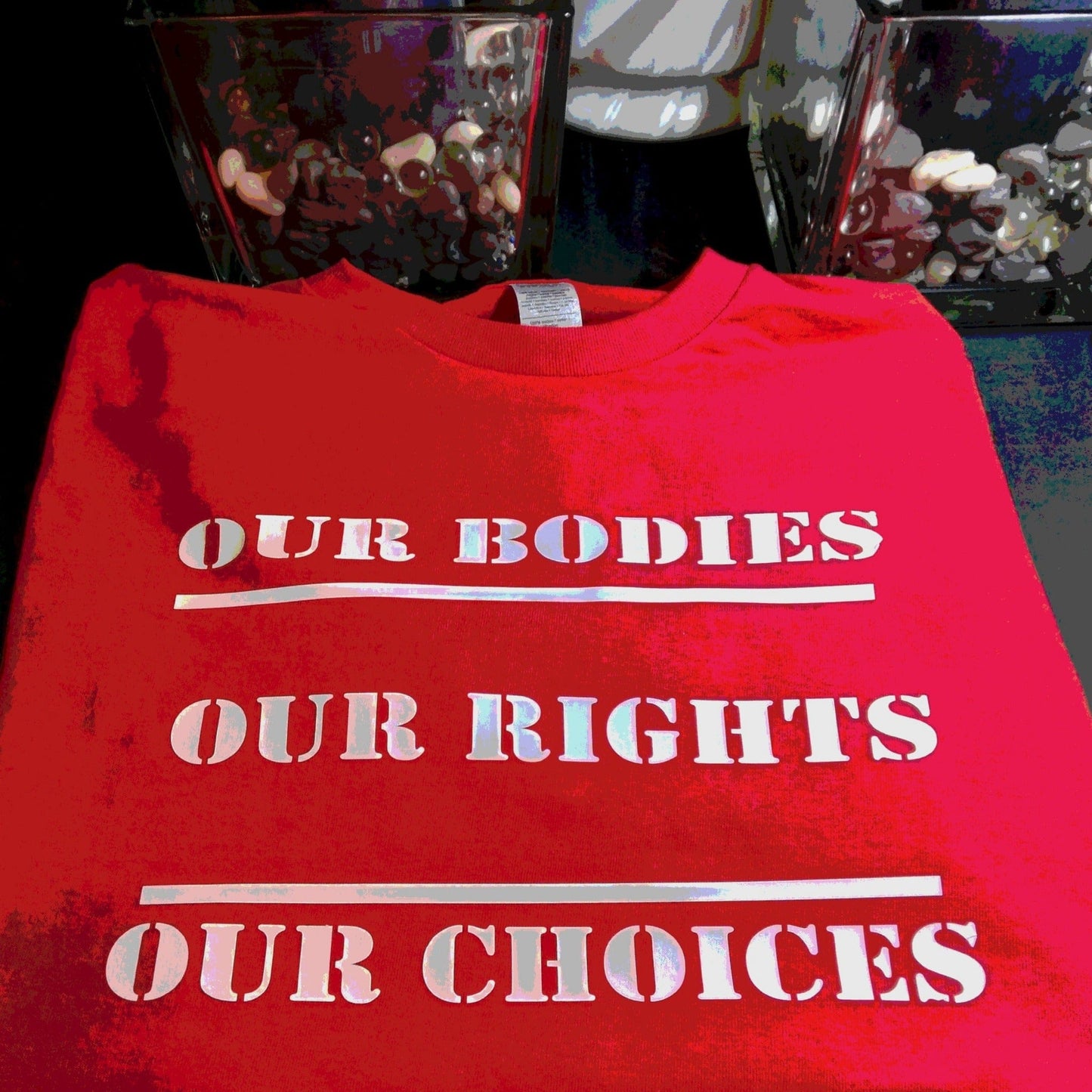 Our Bodies, Our Rights Our Choices  T-Shirt - Ward Shop Of Essentials