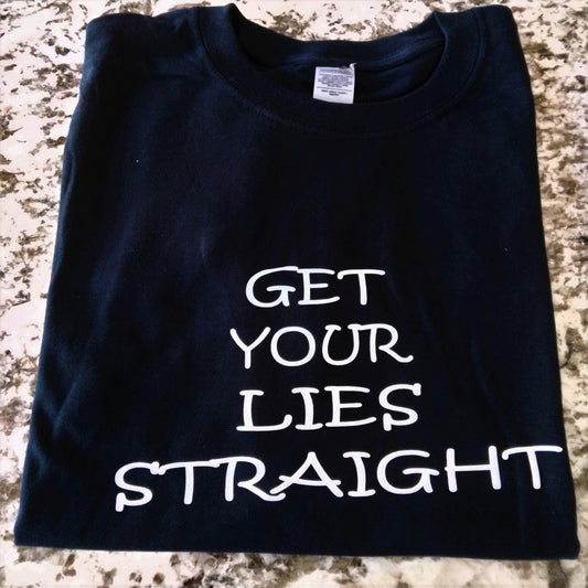 Get Your Lies Straight T-Shirt - Ward Shop Of Essentials