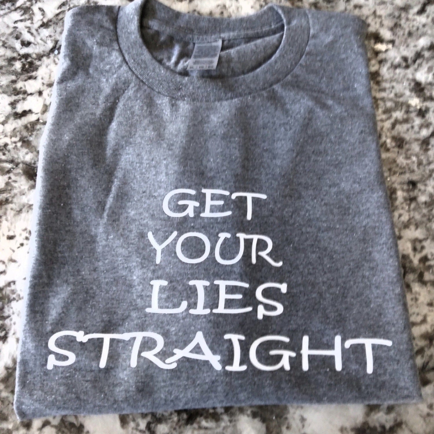 Get Your Lies Straight T-Shirt - Ward Shop Of Essentials