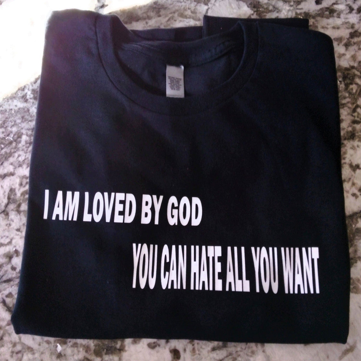 I am Loved By God You Can Hate All You Want T-Shirt - Ward Shop Of Essentials