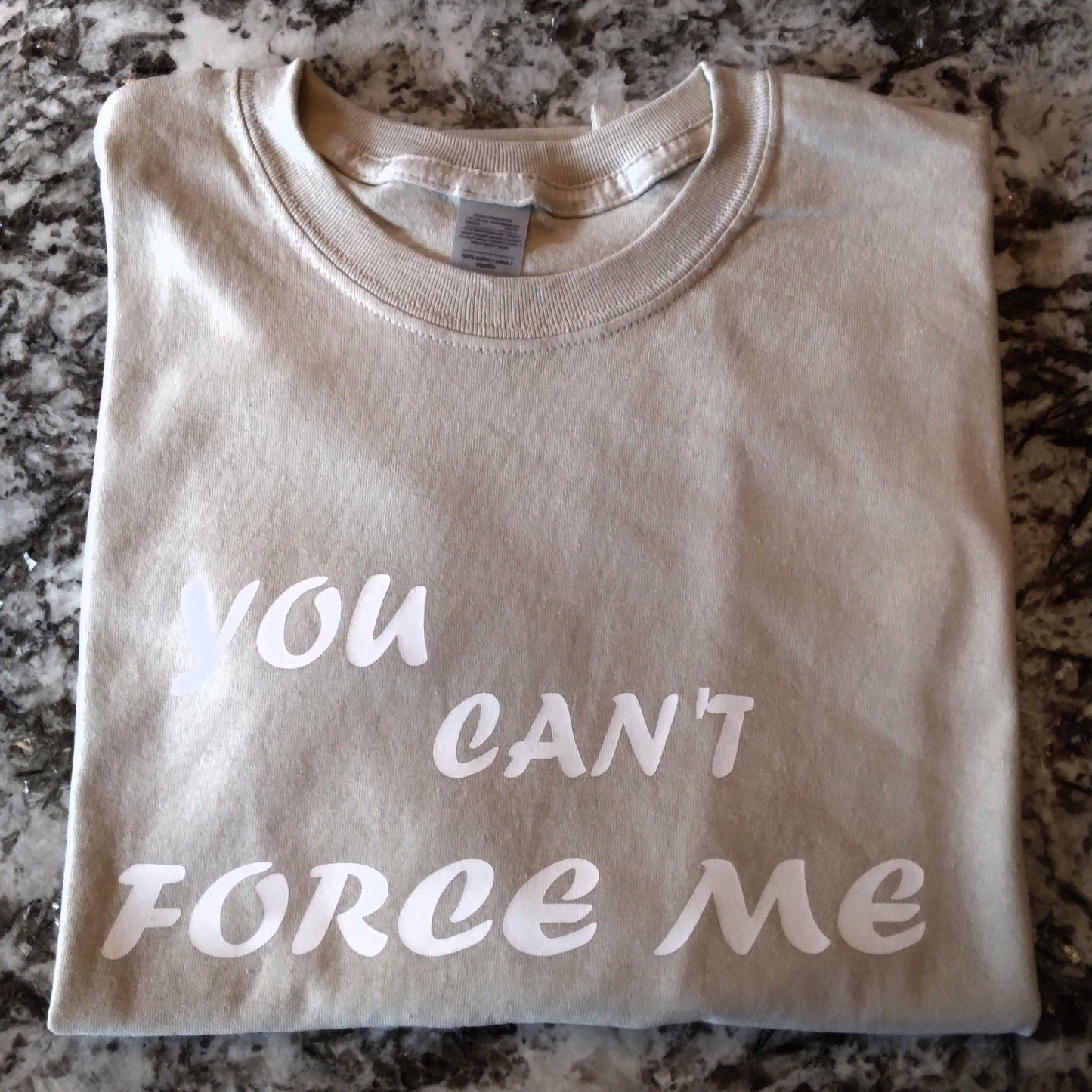 You Can't Force Me T-Shirt - Ward Shop Of Essentials