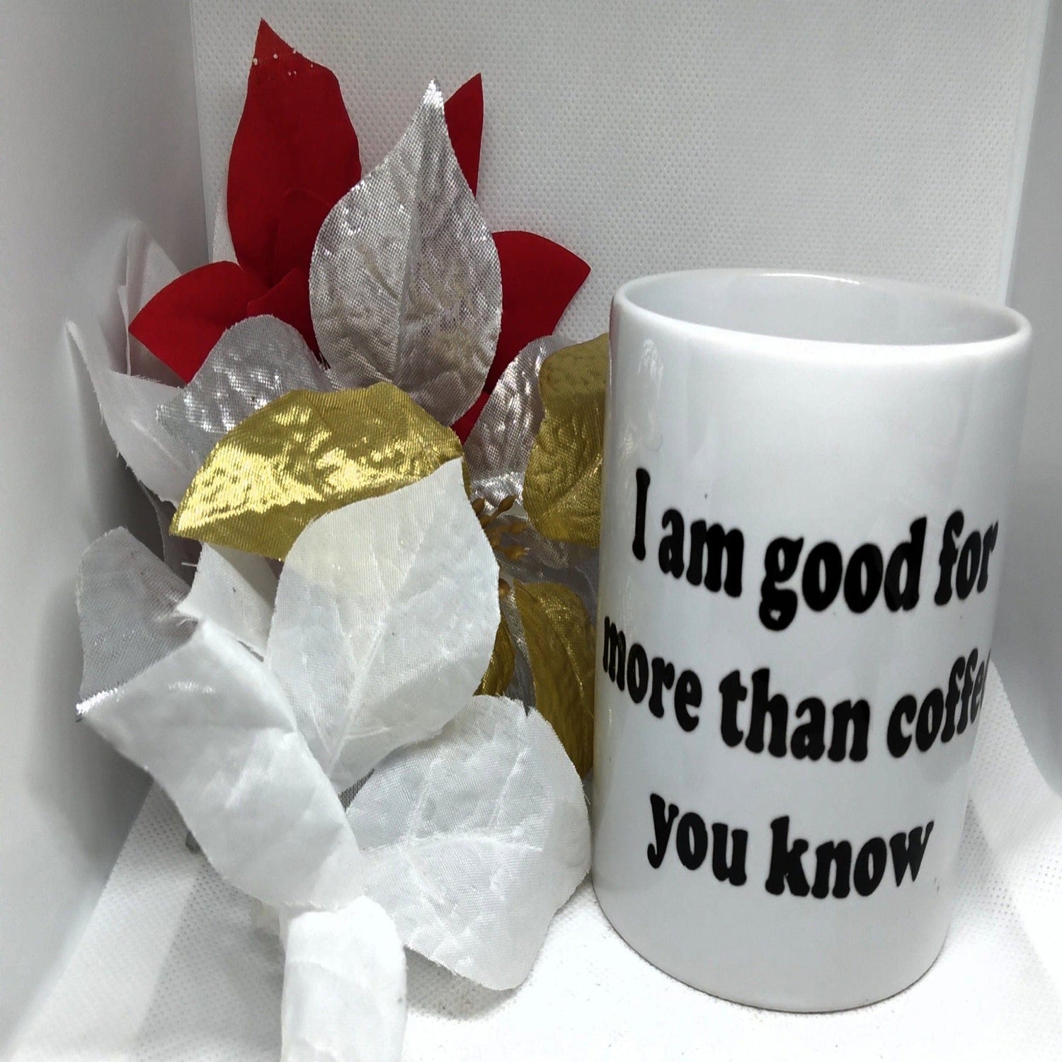 I am good for more than coffee you know Coffee Mug - Ward Shop Of Essentials