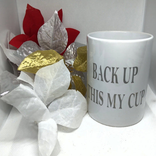 Back Up This My Cup Coffee Mug - Ward Shop Of Essentials