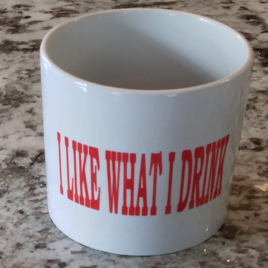 I Like What I Drink Coffee Mug - Ward Shop Of Essentials
